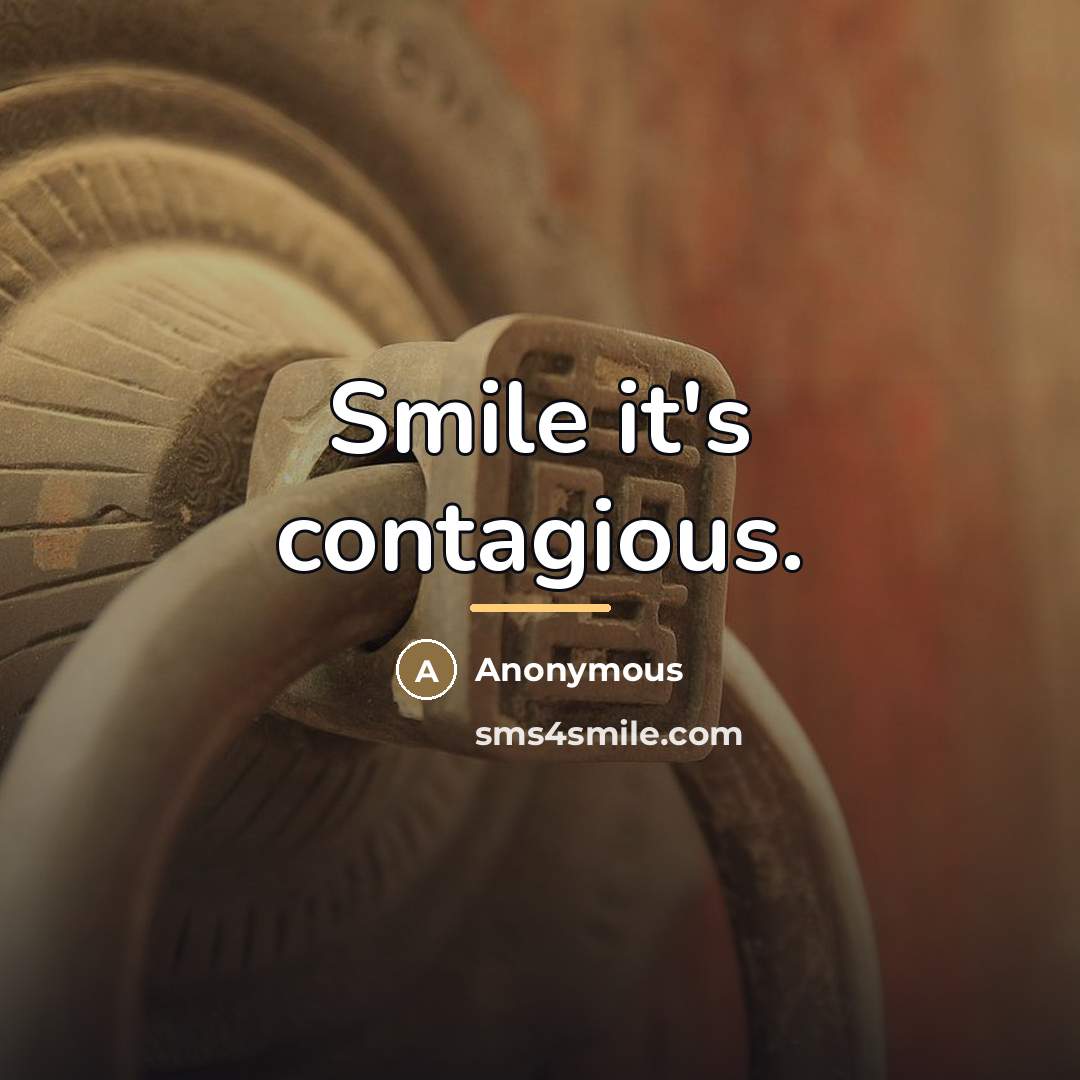 “Smile it's contagious.…” quote by Anonymous