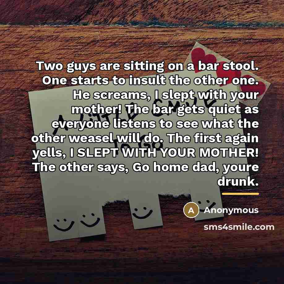 “Two guys are sitting on a bar stool. One starts…” quote by Anonymous