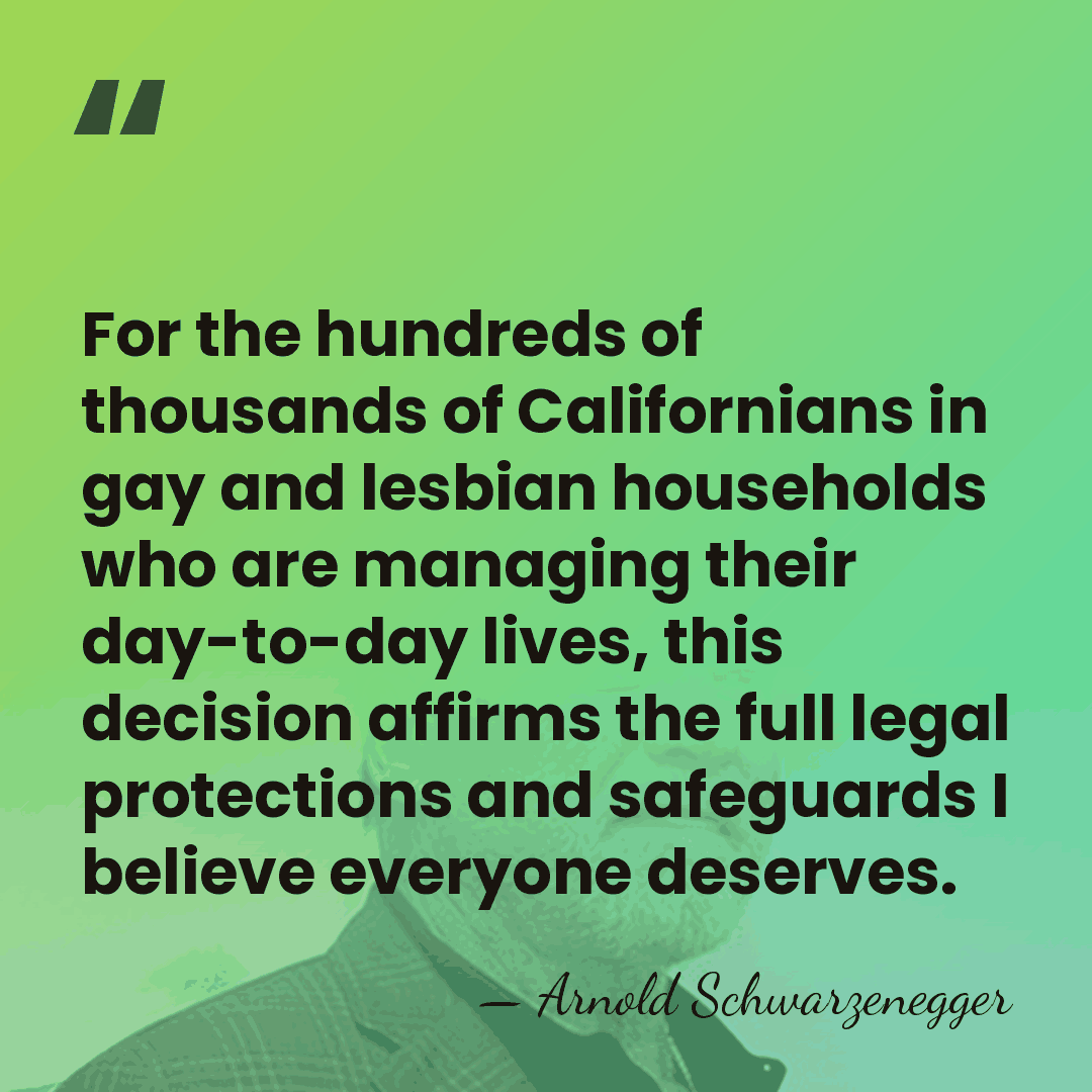 For the hundreds of thousands of Californians in gay and lesbian households&hellip; - Arnold Schwarzenegger