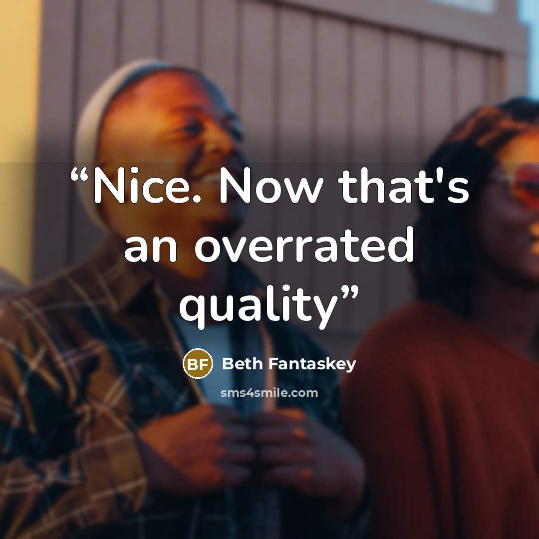 “Nice. Now that's an overrated quality” quote by Beth Fantaskey