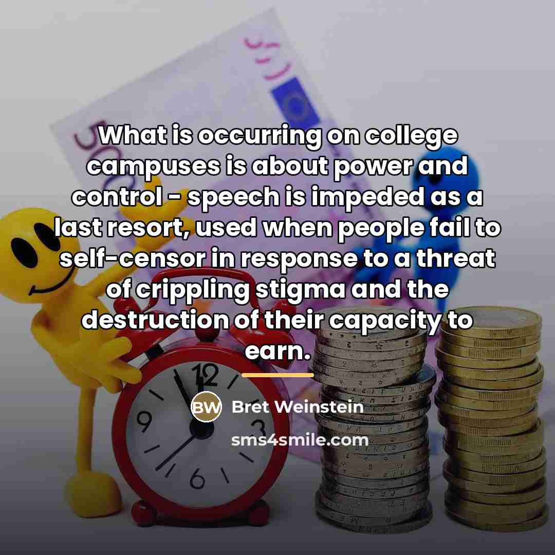 “What is occurring on college campuses is about power and…” quote by Bret Weinstein