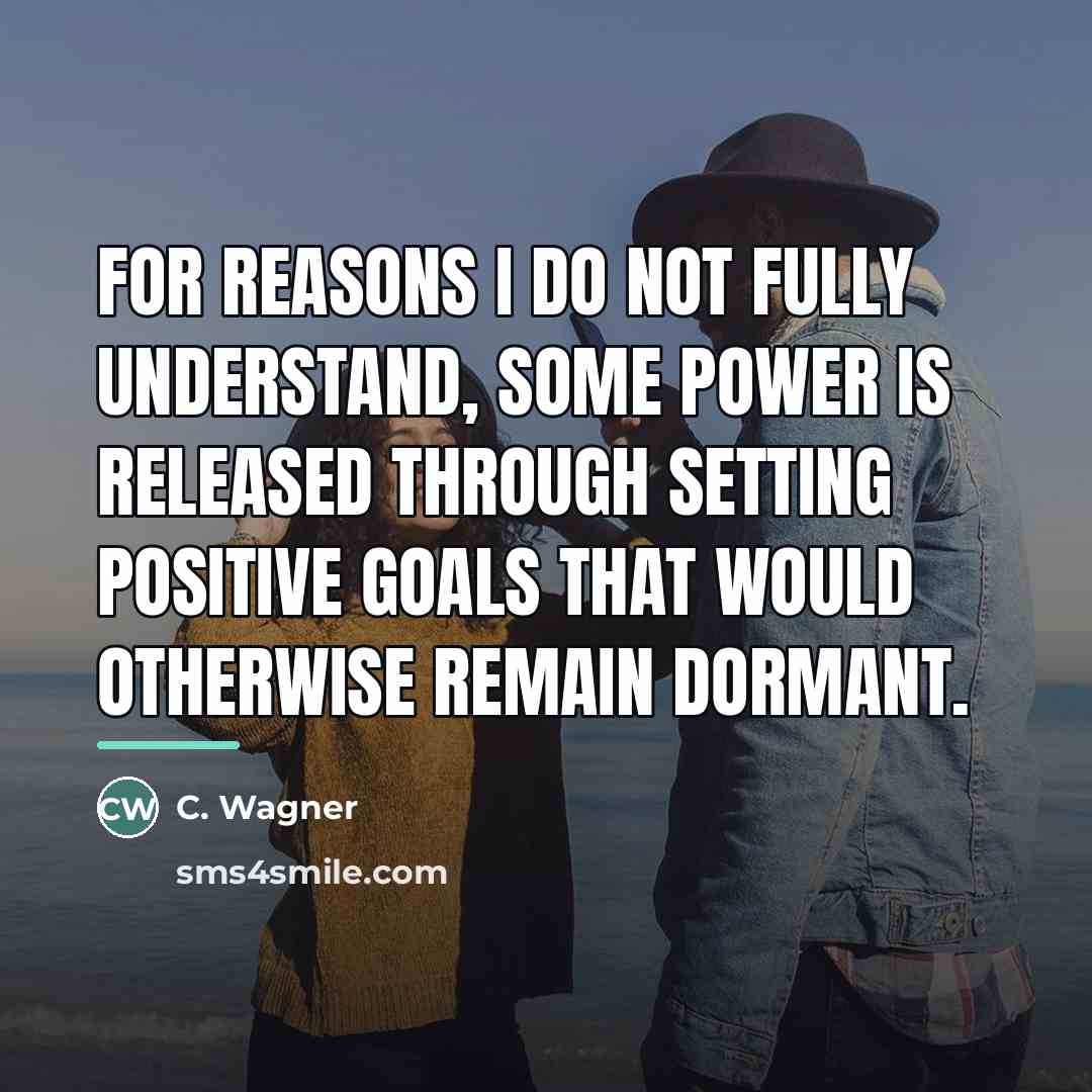 “For reasons I do not fully understand, some power is…” quote by C. Wagner
