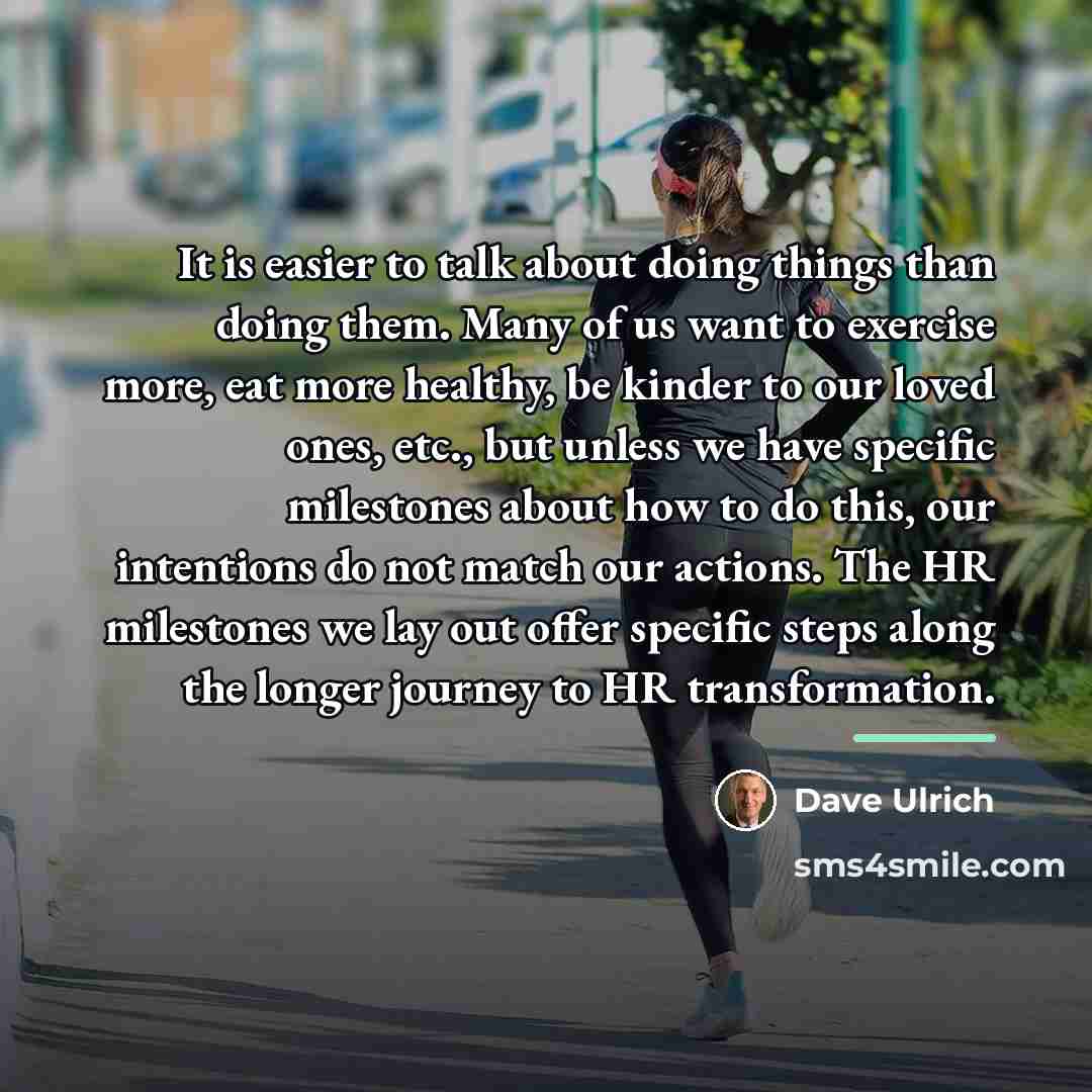 “It is easier to talk about doing things than doing…” quote by Dave Ulrich