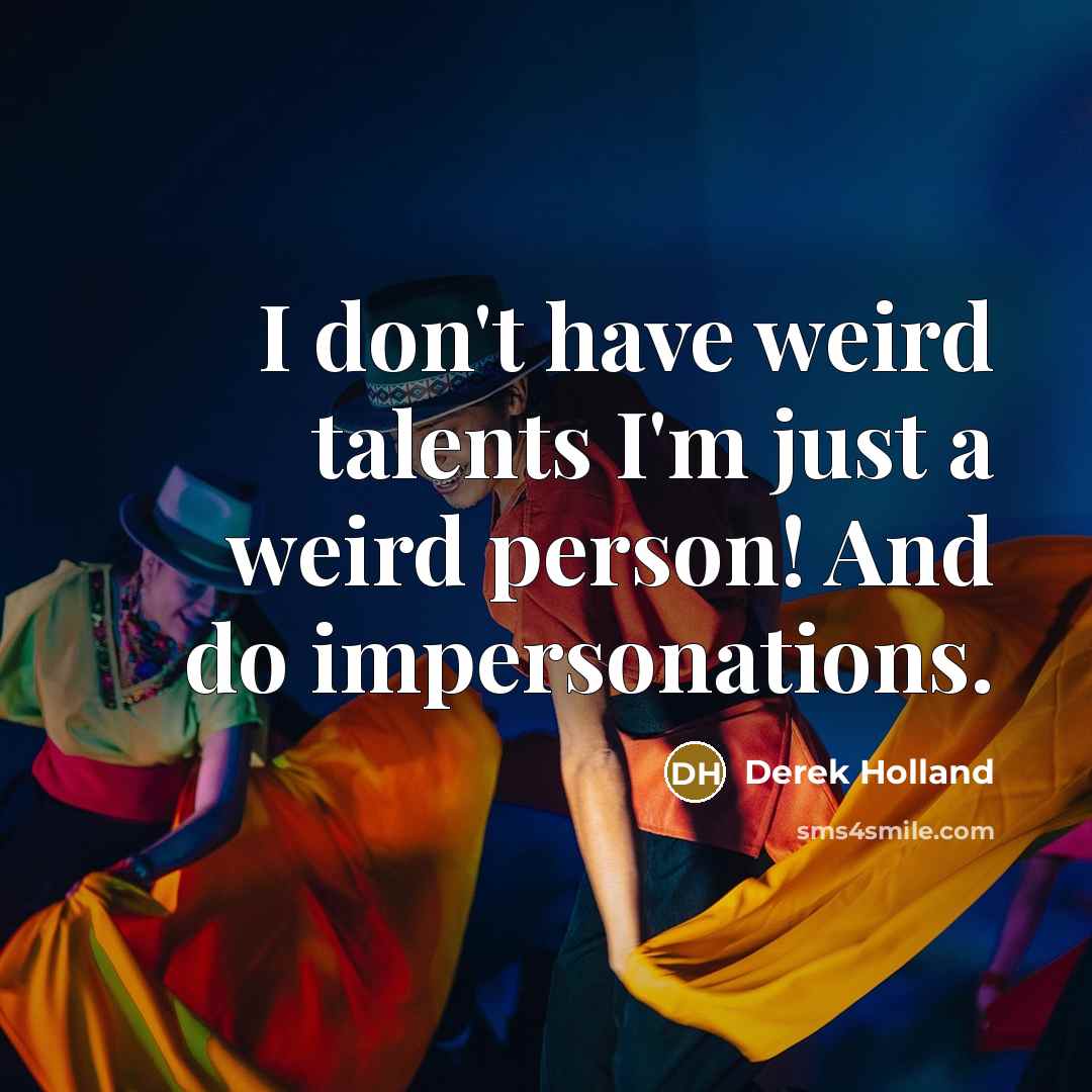 “I don't have weird talents I'm just a weird person!…” quote by Derek Holland