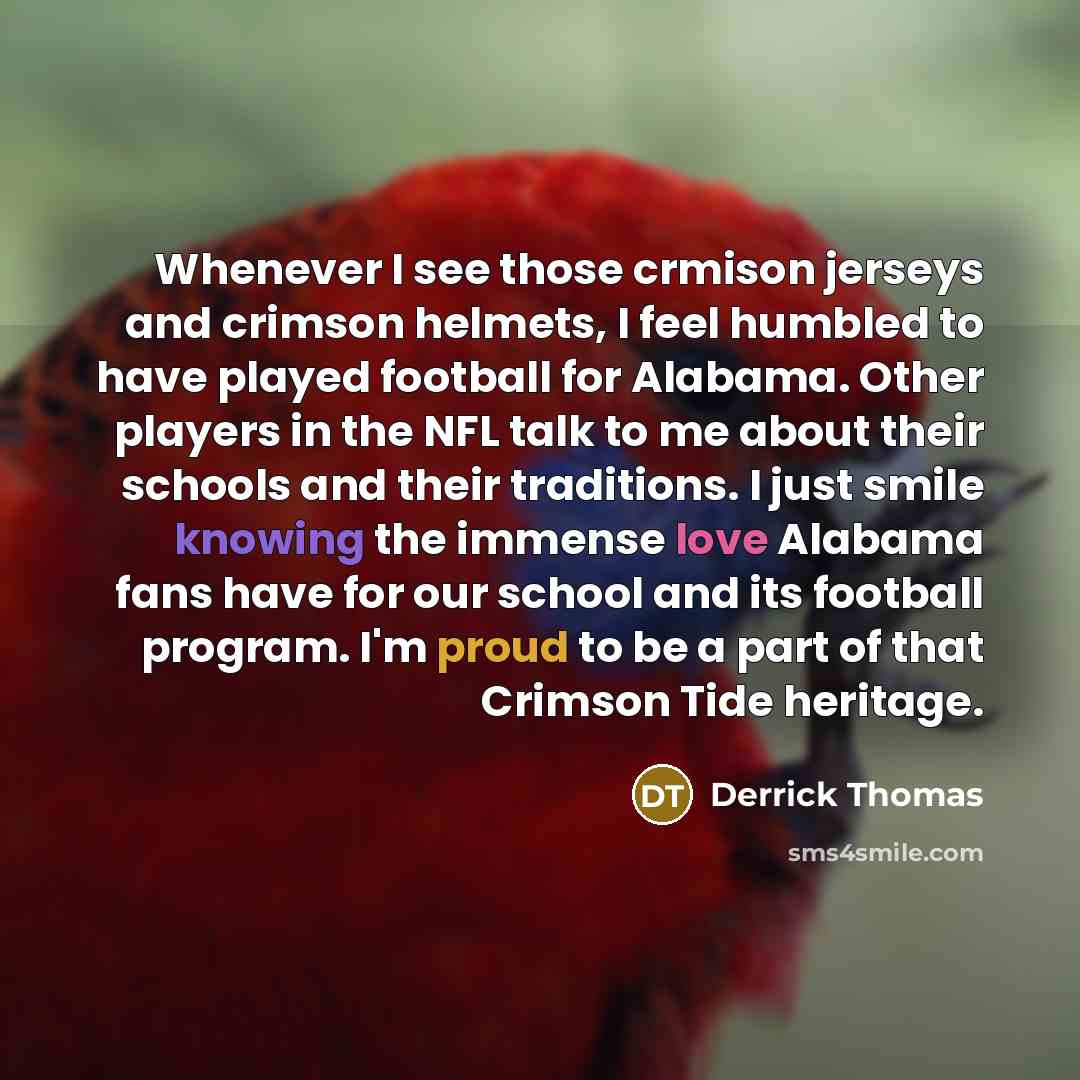 “Whenever I see those crmison jerseys and crimson helmets, I…” quote by Derrick Thomas