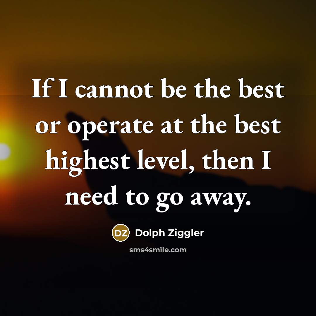 “If I cannot be the best or operate at the…” quote by Dolph Ziggler