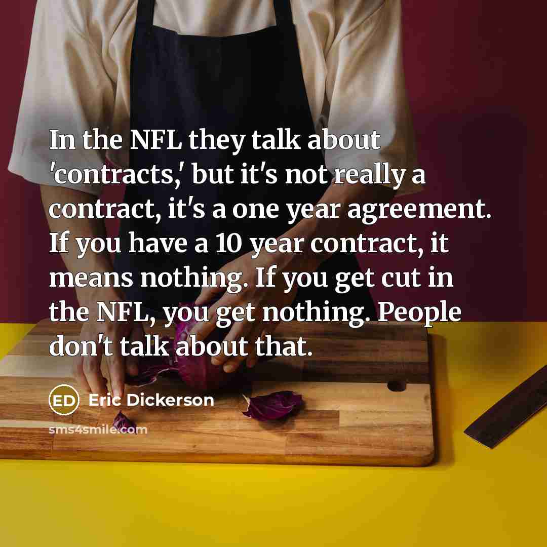 “In the NFL they talk about 'contracts,' but it's not…” quote by Eric Dickerson