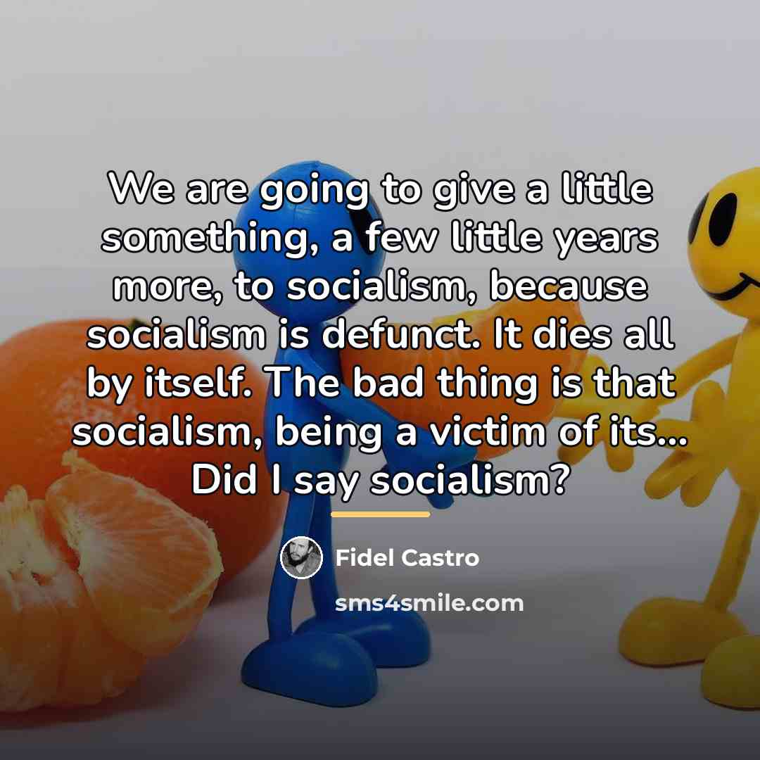 “We are going to give a little something, a few…” quote by Fidel Castro