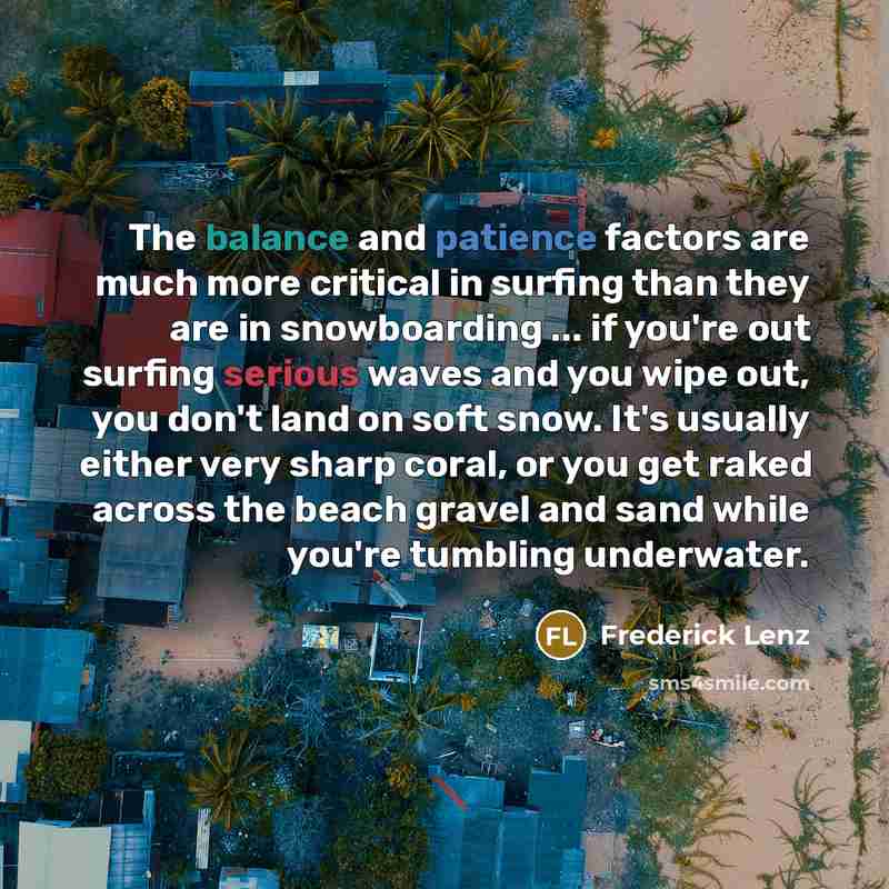 “The balance and patience factors are much more critical in…” quote by Frederick Lenz