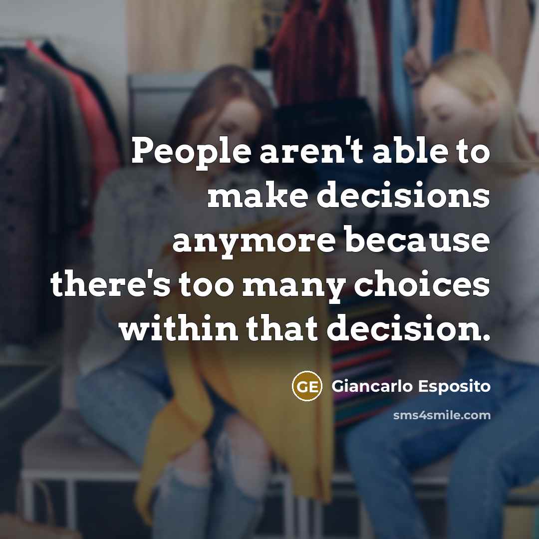 “People aren't able to make decisions anymore because there's too…” quote by Giancarlo Esposito