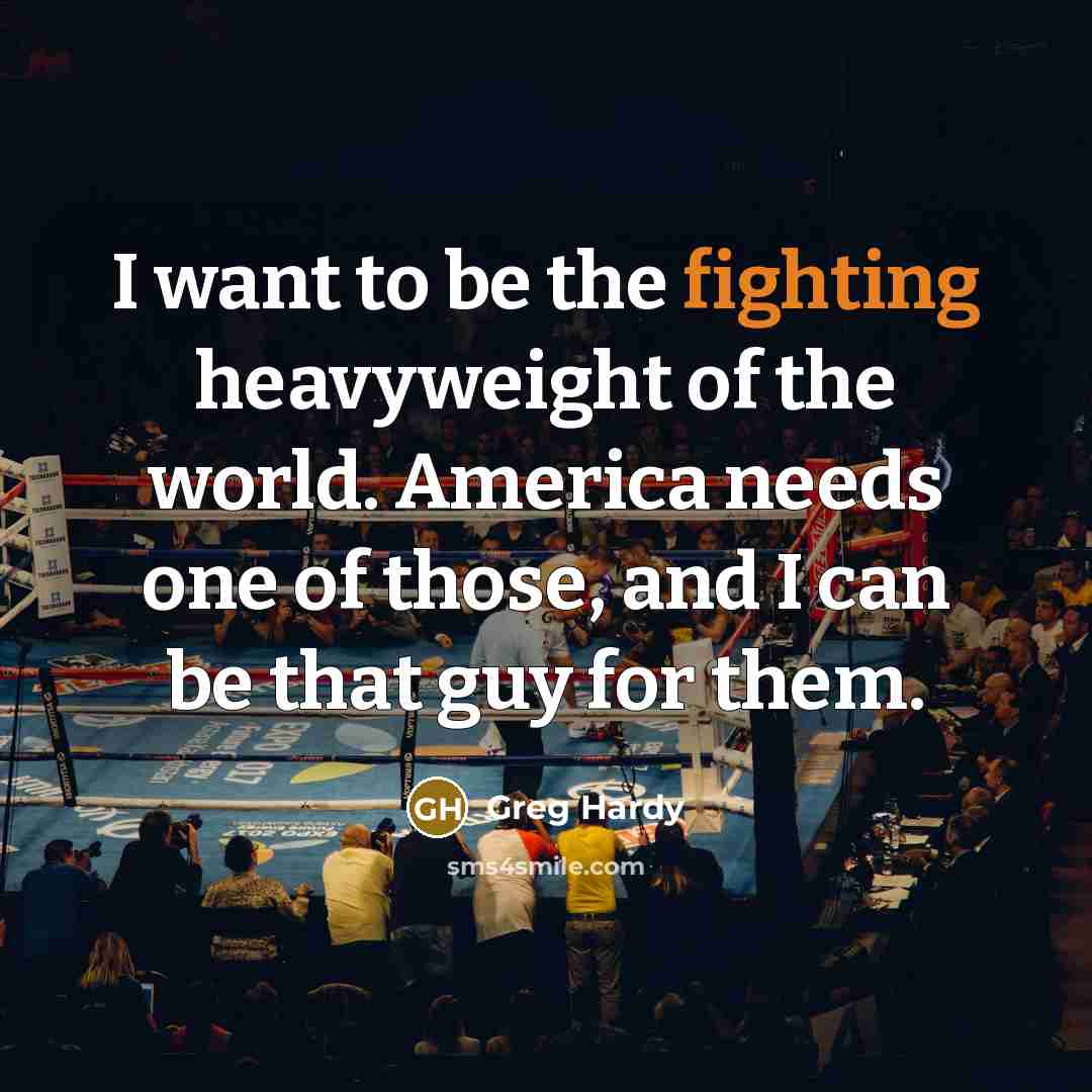“I want to be the fighting heavyweight of the world.…” quote by Greg Hardy