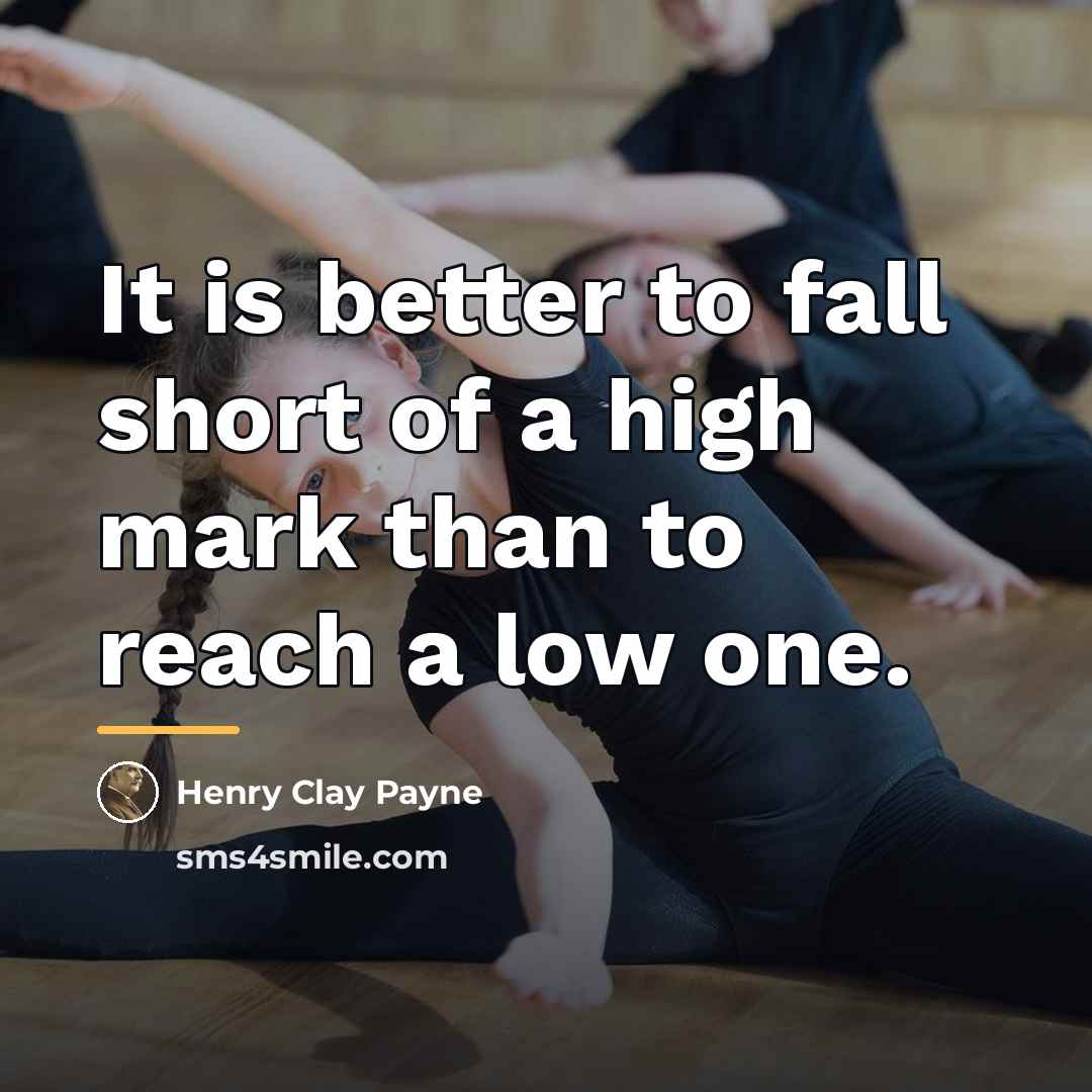 “It is better to fall short of a high mark…” quote by Henry Clay Payne