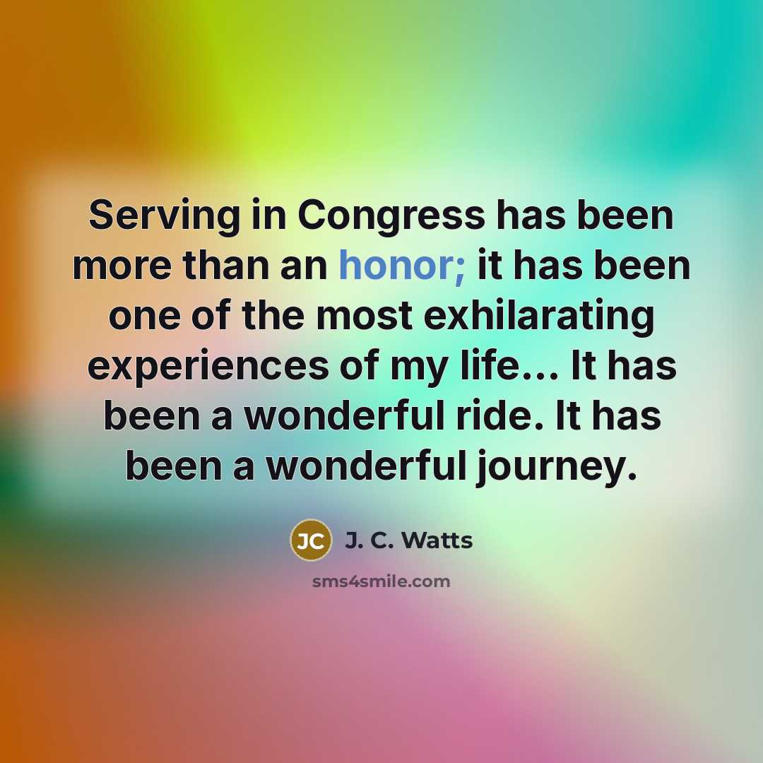 “Serving in Congress has been more than an honor; it…” quote by J. C. Watts