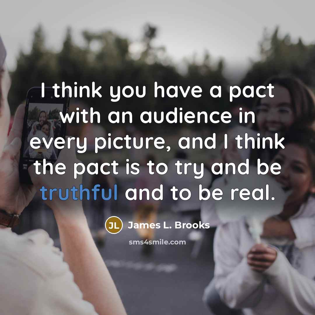 “I think you have a pact with an audience in…” quote by James L. Brooks