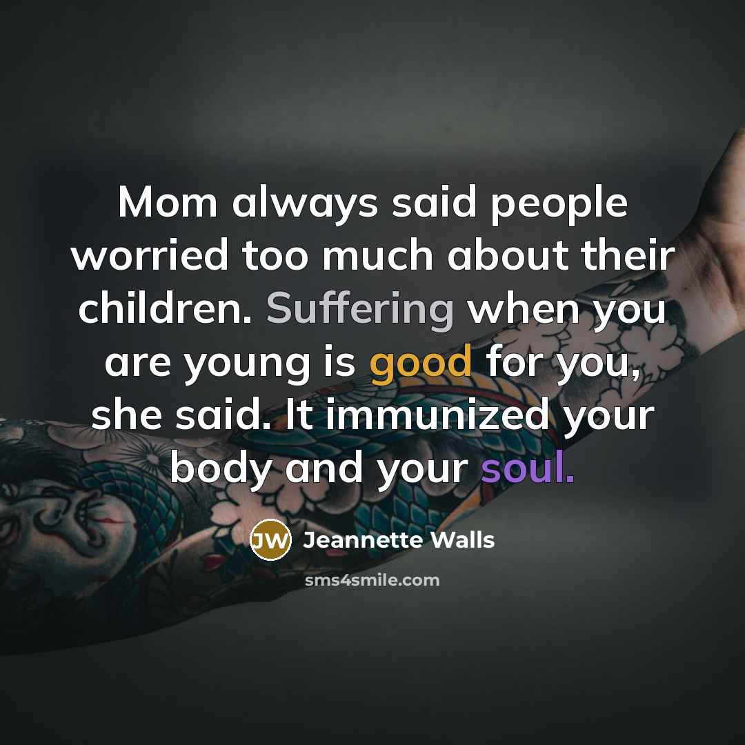 “Mom always said people worried too much about their children.…” quote by Jeannette Walls