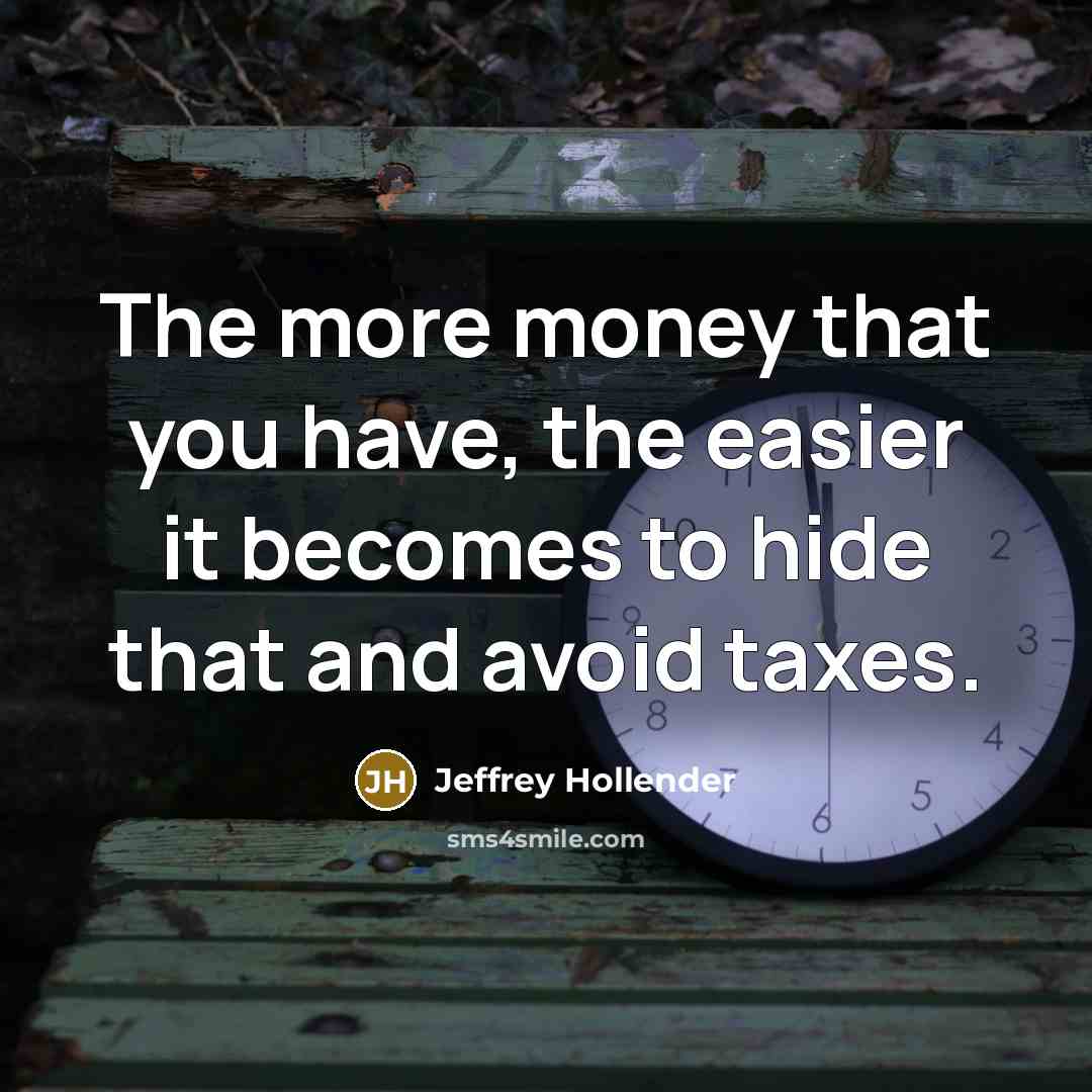 “The more money that you have, the easier it becomes…” quote by Jeffrey Hollender