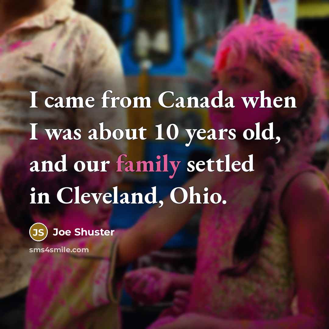“I came from Canada when I was about 10 years…” quote by Joe Shuster
