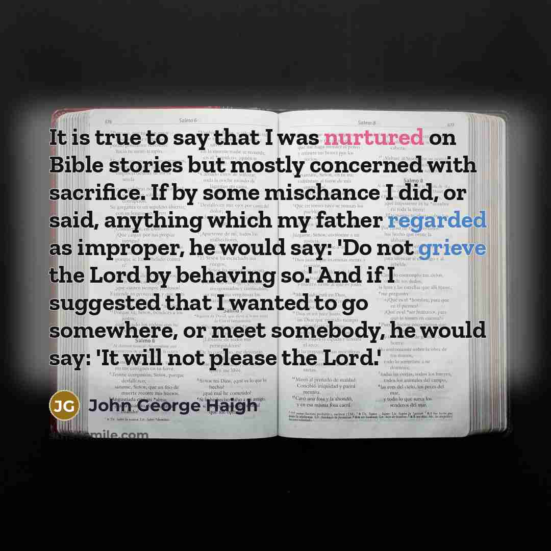 “It is true to say that I was nurtured on…” quote by John George Haigh