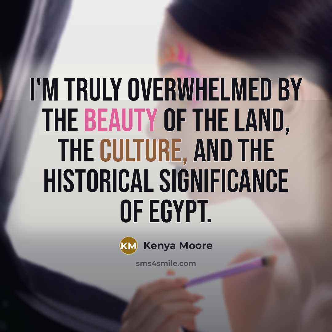 “I'm truly overwhelmed by the beauty of the land, the…” quote by Kenya Moore