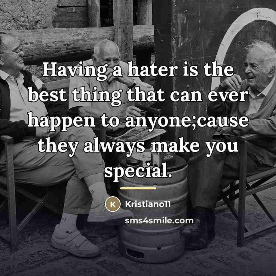 “Having a hater is the best thing that can ever…” quote by Kristiano11