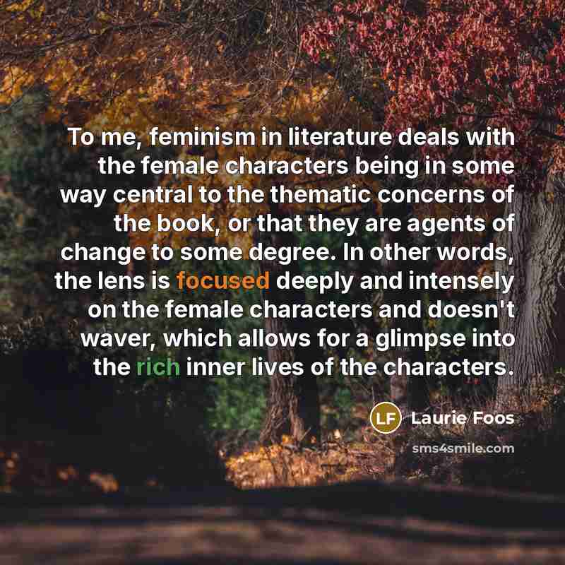 “To me, feminism in literature deals with the female characters…” quote by Laurie Foos