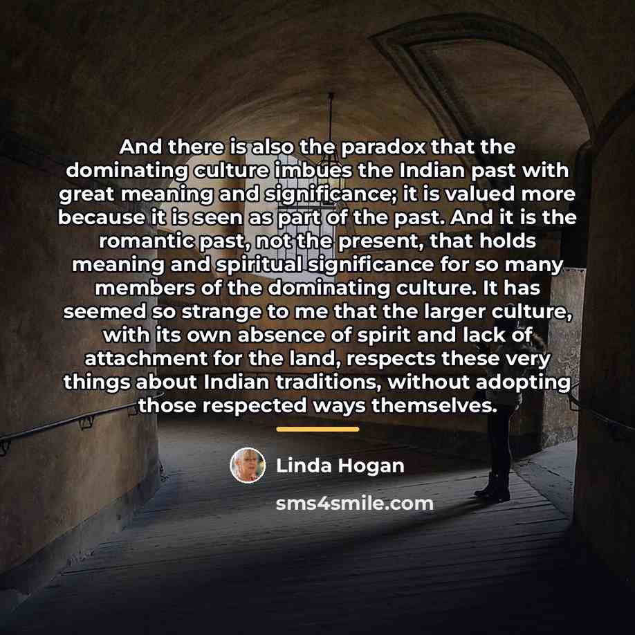 “And there is also the paradox that the dominating culture…” quote by Linda Hogan