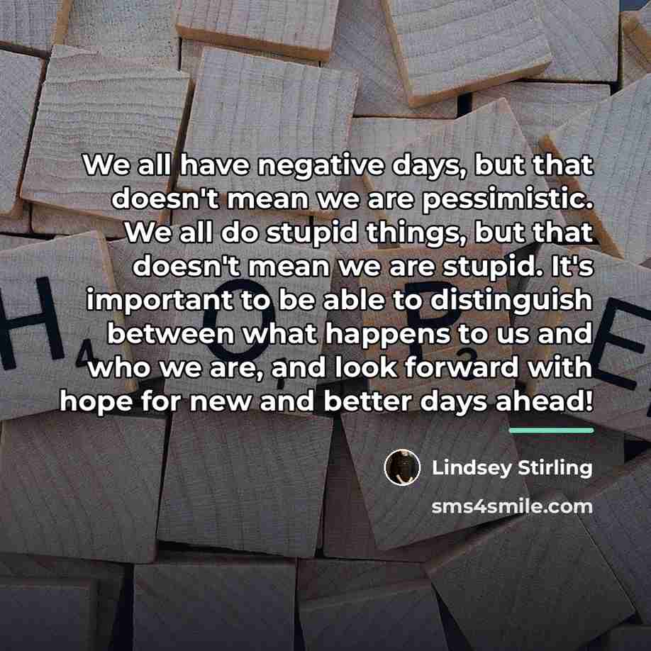 “We all have negative days, but that doesn't mean we…” quote by Lindsey Stirling