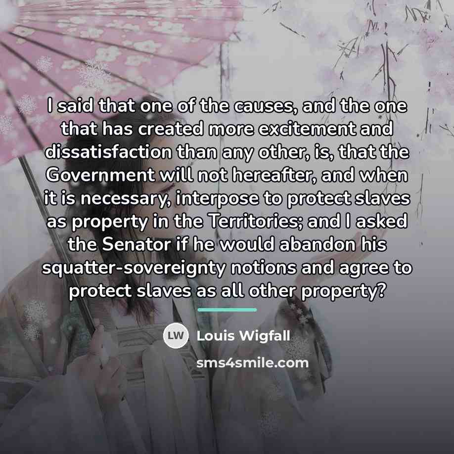“I said that one of the causes, and the one…” quote by Louis Wigfall