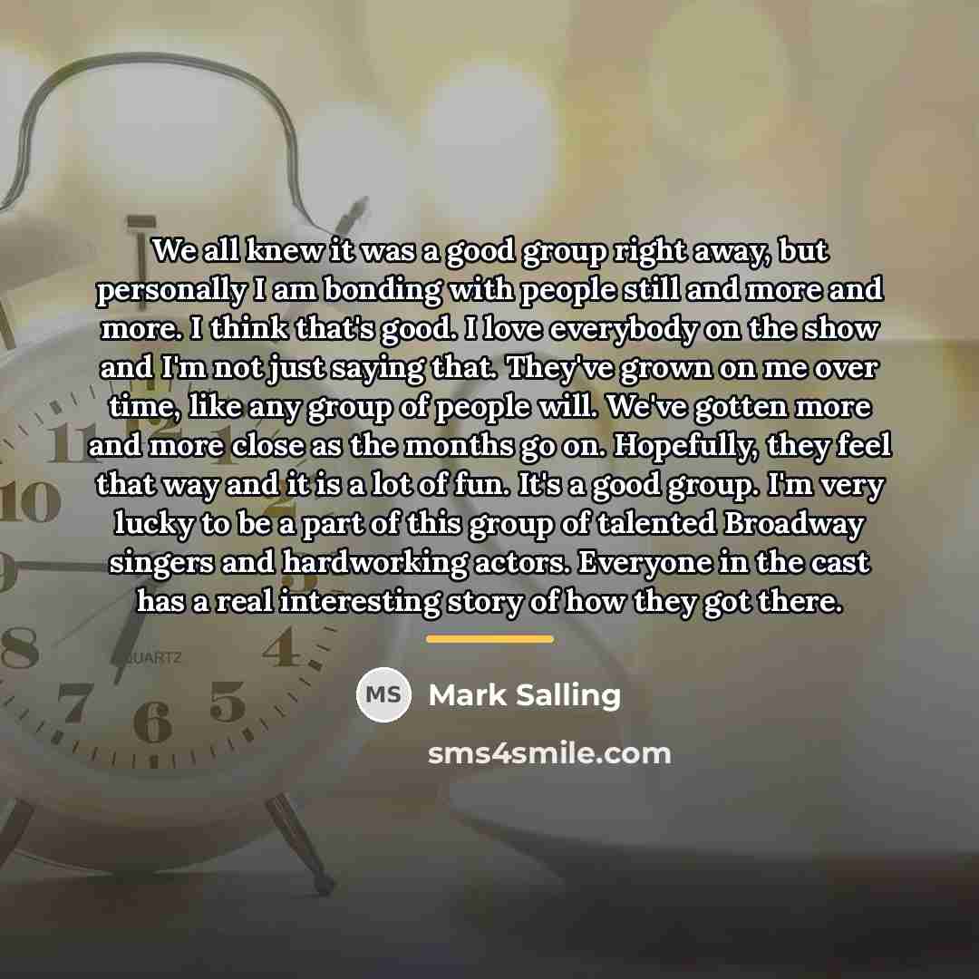 “We all knew it was a good group right away,…” quote by Mark Salling