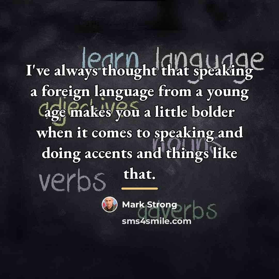 “I've always thought that speaking a foreign language from a…” quote by Mark Strong