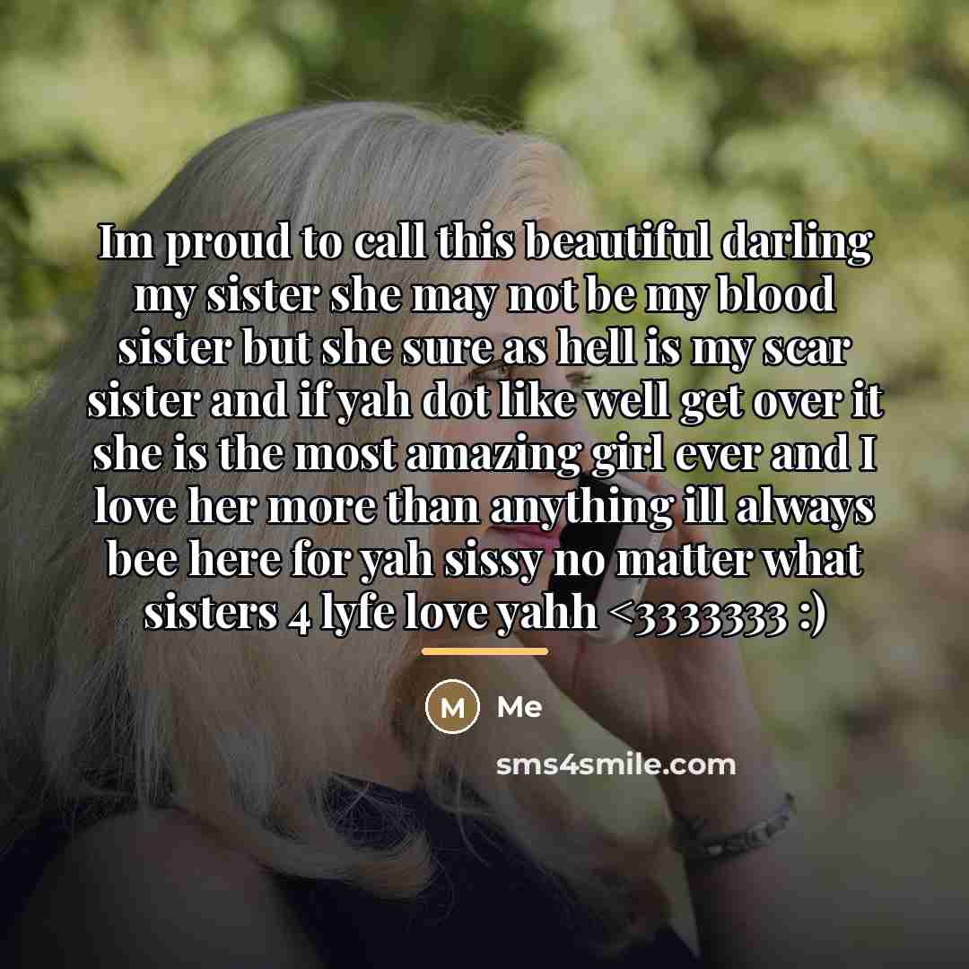 “Im proud to call this beautiful darling my sister she…” quote by Me