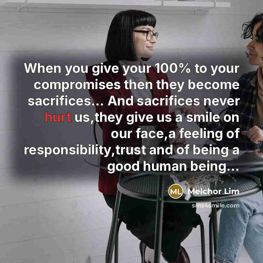 “When you give your 100% to your compromises then they…” quote by Melchor Lim