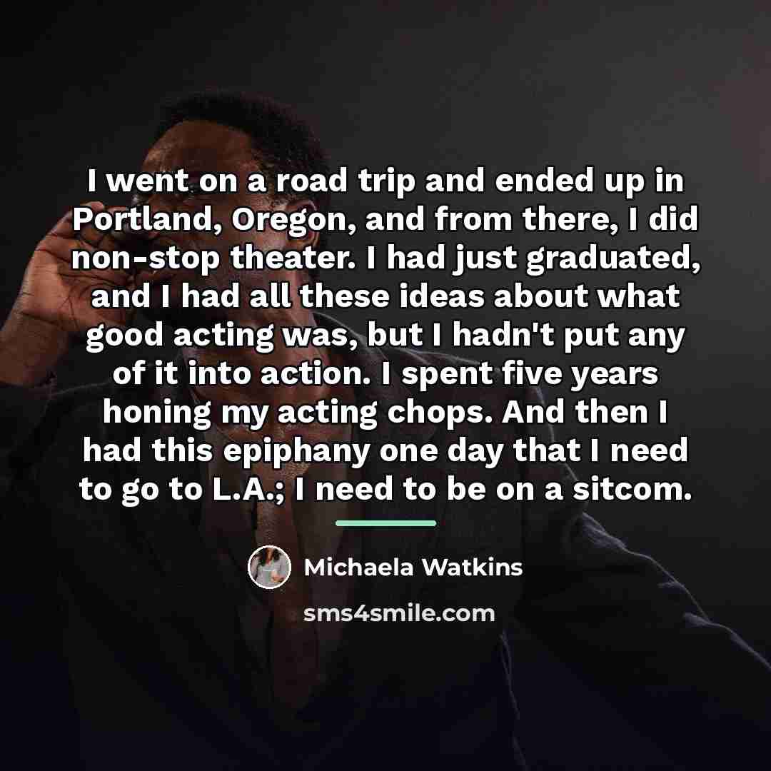 “I went on a road trip and ended up in…” quote by Michaela Watkins