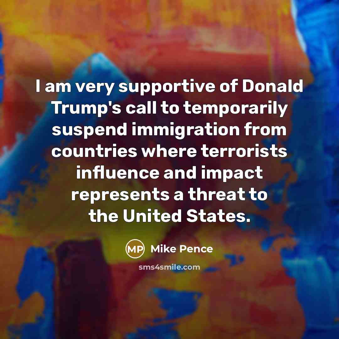 “I am very supportive of Donald Trump's call to temporarily…” quote by Mike Pence