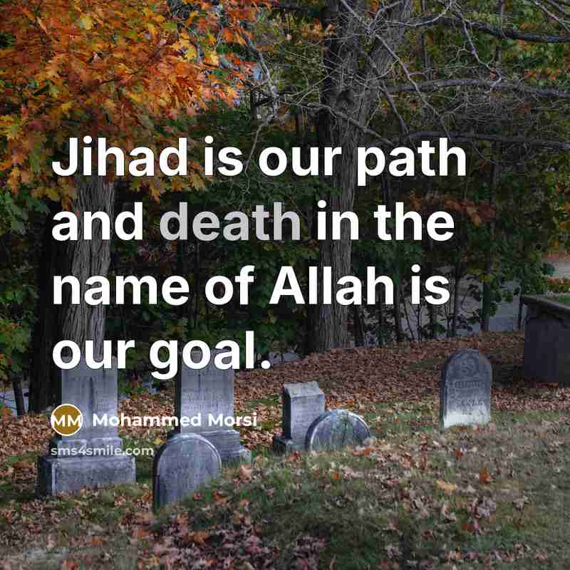 “Jihad is our path and death in the name of…” quote by Mohammed Morsi