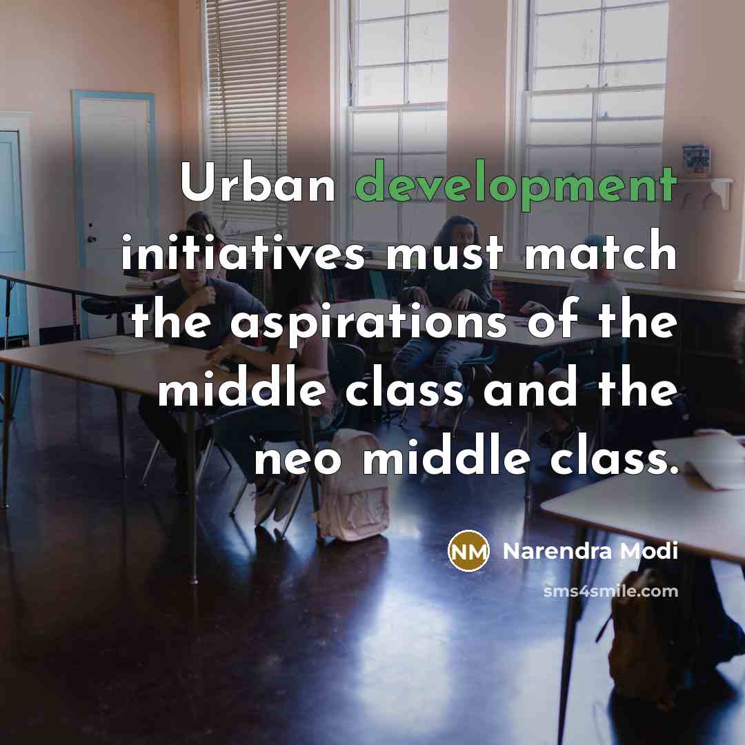 “Urban development initiatives must match the aspirations of the middle…” quote by Narendra Modi