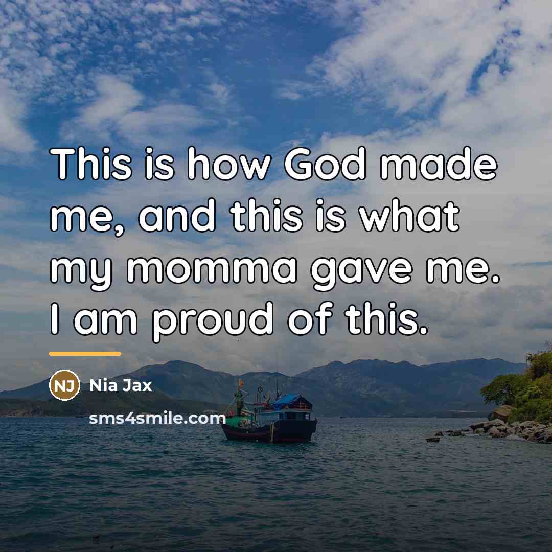“This is how God made me, and this is what…” quote by Nia Jax