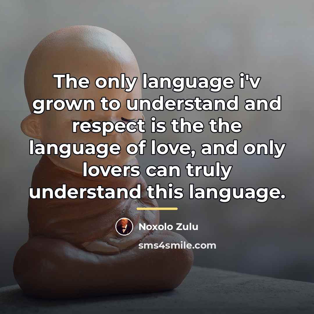 “The only language i'v grown to understand and respect is…” quote by Noxolo Zulu