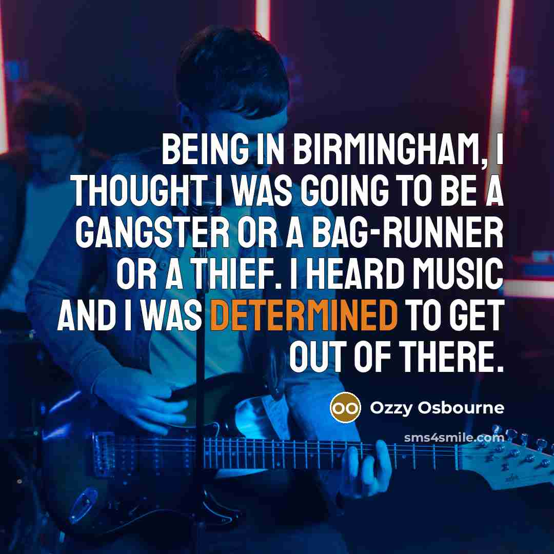 “Being in Birmingham, I thought I was going to be…” quote by Ozzy Osbourne