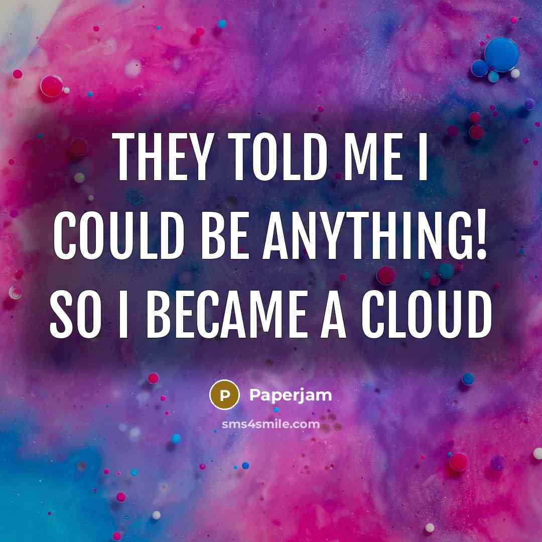 “They told me I could be anything! So I became…” quote by Paperjam