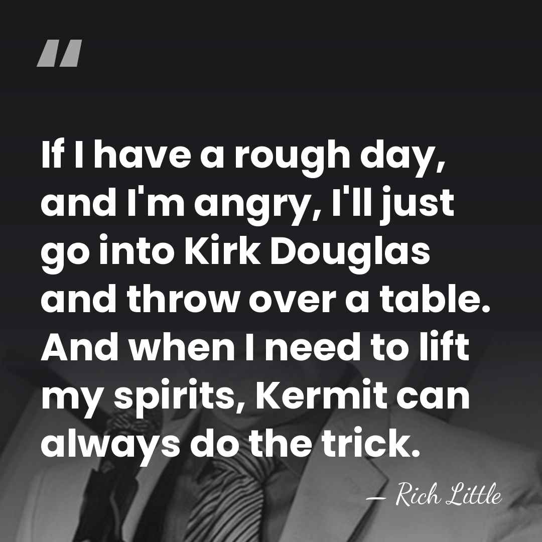 If I have a rough day, and I'm angry, I'll just go&hellip; - Rich Little