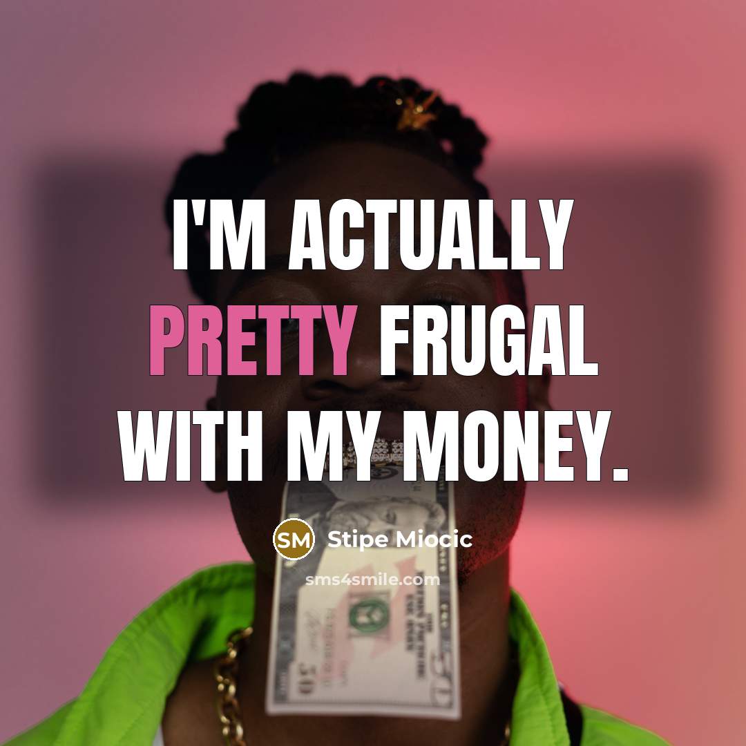 “I'm actually pretty frugal with my money.…” quote by Stipe Miocic