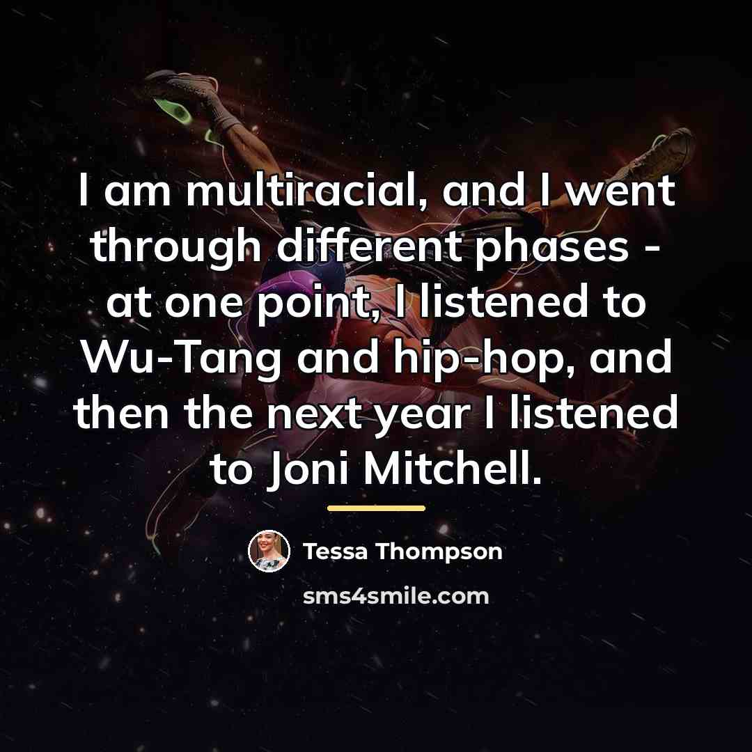 “I am multiracial, and I went through different phases -…” quote by Tessa Thompson