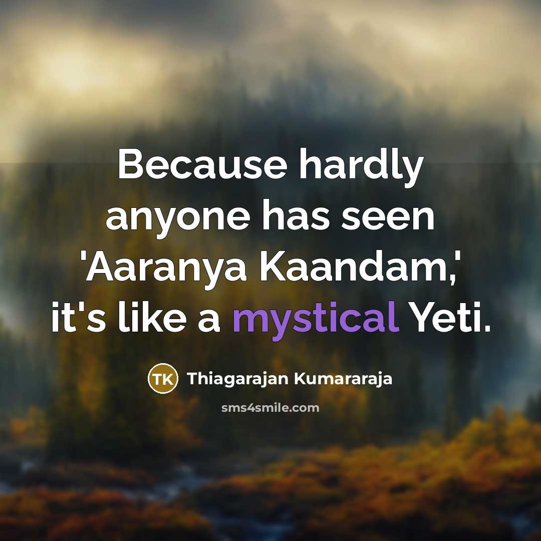 “Because hardly anyone has seen 'Aaranya Kaandam,' it's like a…” quote by Thiagarajan Kumararaja
