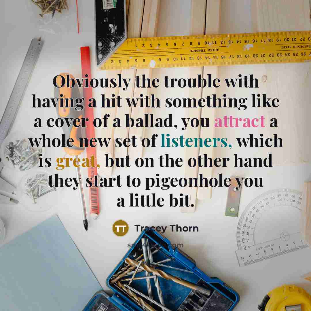 “Obviously the trouble with having a hit with something like…” quote by Tracey Thorn