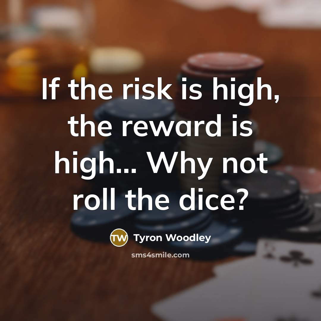 “If the risk is high, the reward is high... Why…” quote by Tyron Woodley