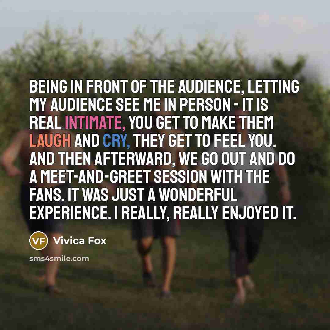 “Being in front of the audience, letting my audience see…” quote by Vivica Fox