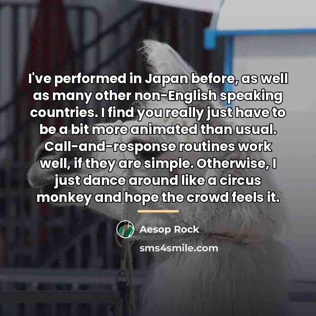 “I've performed in Japan before, as well as many other…” quote by Aesop Rock
