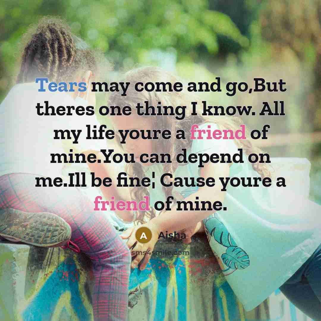 “Tears may come and go,But theres one thing I know.…” quote by Aisha