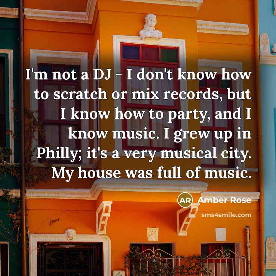 “I'm not a DJ - I don't know how to…” quote by Amber Rose